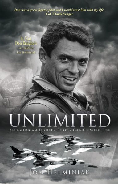 UNLIMITED: An American Fighter Pilot's Gamble with Life