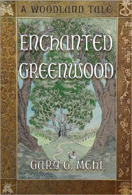 Title: Enchanted Greenwood, Author: Gary Mehl