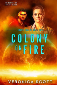 Title: Colony on Fire, Author: Veronica Scott