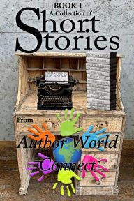 Title: A Collection of Short Stories from AuthorWorld Connect, Author: Services