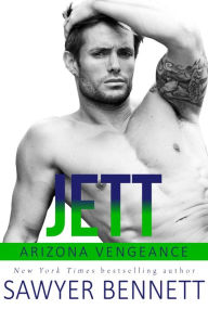 Title: Jett: An Arizona Vengeance Novel, Author: Sawyer Bennett