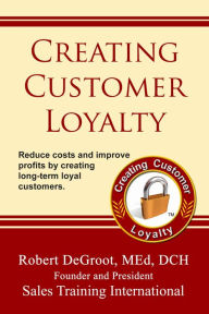 Title: Creating Customer Loyalty, Author: Robert Degroot