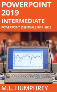 Title: PowerPoint 2019 Intermediate, Author: M. L. Humphrey