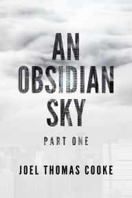 Title: An Obsidian Sky: Part One, Author: Joel Cooke