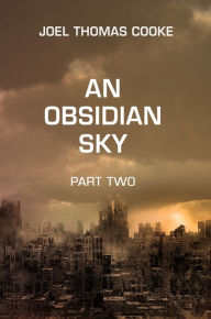 Title: An Obsidian Sky: Part Two, Author: Joel Cooke