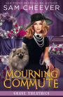 Mourning Commute: A Fun and Quirky Cozy Mystery with Pets