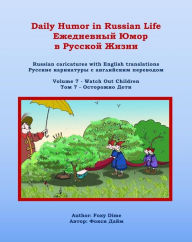 Title: Daily Humor in Russian Life Volume 7 - Watch Out Children, Author: Foxy Dime