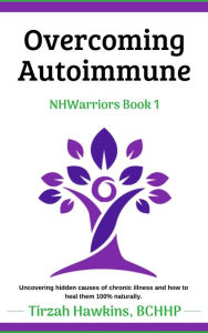 Title: Overcoming Autoimmune, Author: Tirzah Hawkins