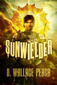 Title: Sunwielder, Author: D. Wallce Peach