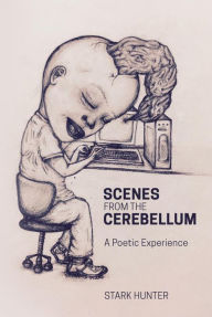 Title: Scenes from the Cerebellum, Author: Stark Hunter