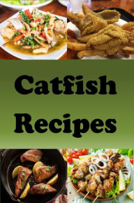 Title: Catfish Recipes, Author: Katy Lyons