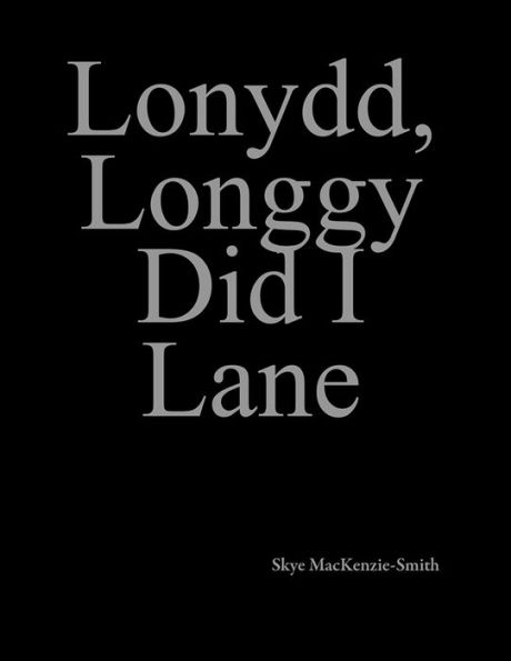 Lonydd, Longgy Did I Lane