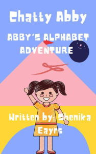 Title: Abby's Alphabet Adventure, Author: Shenika Eayrs