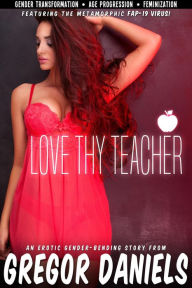 Title: Mommy Virus: Love Thy Teacher (Gender Transformation), Author: Gregor Daniels