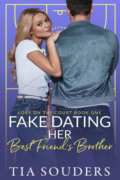Fake Dating Her Best Friend's Brother: a sweet romantic comedy