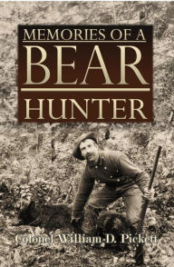 Title: Memories of a Bear Hunter, Author: William D. Pickett