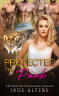 Protected by the Pack: A Reverse Harem Paranormal Romance