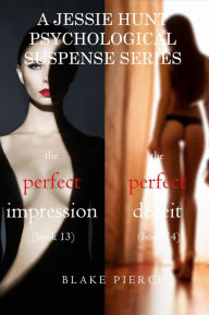 Title: Jessie Hunt Psychological Suspense Bundle: The Perfect Impression (#13) and The Perfect Deceit (#14), Author: Blake Pierce