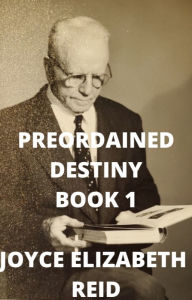 Title: Preordained Destiny: Book I, Author: Joyce Reid