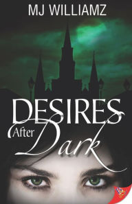 Title: Desires After Dark, Author: Mj Williamz