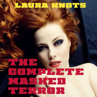 Title: The Complete Masked Terror, Author: Laura Knots