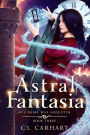 Astral Fantasia: A Paranormal Fantasy Saga