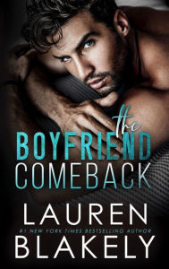 Free electronic pdf books for download The Boyfriend Comeback by Lauren Blakely, Lauren Blakely 