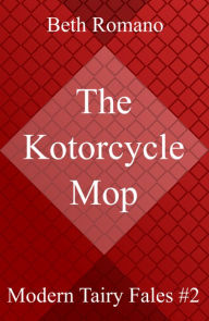 Title: The Kotorcycle Mop, Author: Beth Romano