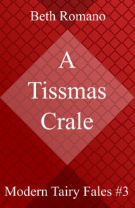 Title: A Tissmas Crale, Author: Beth Romano