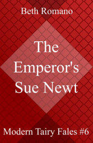 Title: The Emperor's Sue Newt, Author: Beth Romano