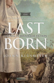 Title: Last Born: A Novel of Historical Fiction, Author: Joann Klusmeyer