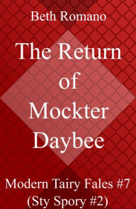 Title: The Return of Mockter Daybee, Author: Beth Romano