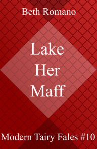 Title: Lake Her Maff, Author: Beth Romano