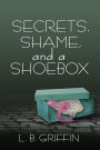 Secrets, Shame, and a Shoebox