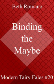 Title: Binding the Maybe, Author: Beth Romano