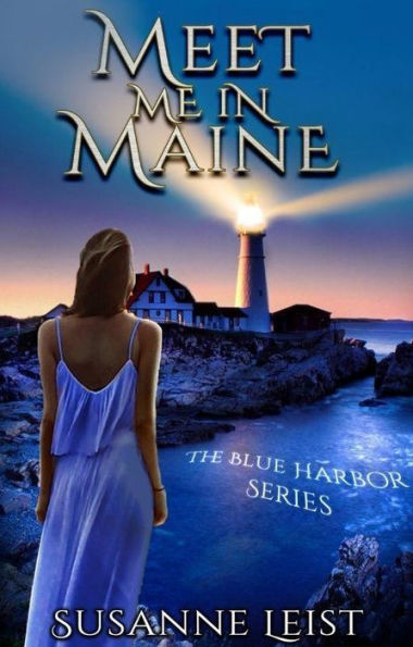 Meet Me In Maine (Paranormal, Suspense, Romance): Book One of The Blue Harbor Series