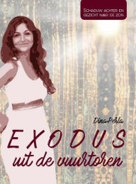 Title: Exodus uit de vuurtoren: Schaduw achter en gezicht naar de zon, Author: Dina-Perla Portnaar