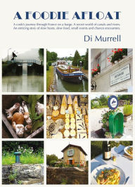 Title: A Foodie Afloat, Author: Di Murrell