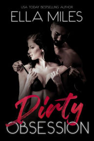 Title: Dirty Obsession, Author: Ella Miles