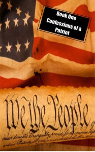 Title: we the people book one confessions of a patriot: Confessions of a Patriot, Author: rg cantalupo