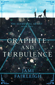 Title: Graphite and Turbulence, Author: Jami Fairleigh