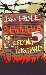 Title: Z-Burbia 5: The Bleeding Heartland, Author: Jake Bible