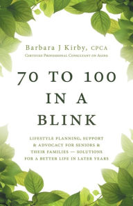 Title: 70 to 100 in a BLINK, Author: Barbara J Kirby