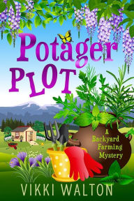 Title: Potager Plot: A light-hearted small town cozy mystery, Author: Vikki Walton