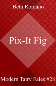 Title: Pix-It Fig, Author: Beth Romano