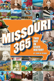 Title: Missouri 365: This Day in State History, Author: John W. Brown