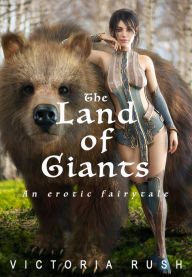 Title: The Land of Giants: An Adult Fairy Tale, Author: Victoria Rush