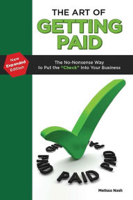 Title: The Art of Getting Paid, Author: Melissa L. Nash