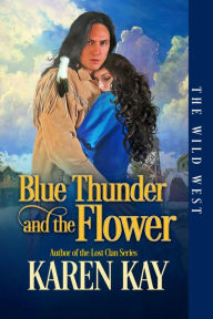 Title: Blue Thunder and the Flower, Author: Karen Kay