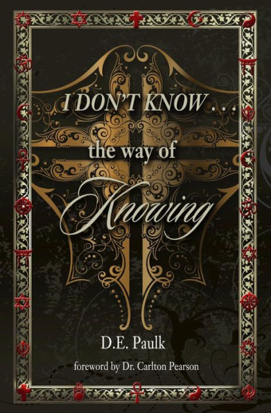 I Don't Know... the way of Knowing [Second Edition]